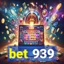 bet 939